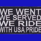 We went We Served We Ride with USA Pride  patch funny biker motorcycle  patches