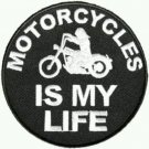 Motorcycles Is My Life Patch Badge for Biker Motorcycle Vest Jacket  new Size 4"