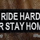 Ride Hard or Stay Home Small Badge for Biker Vest Jacket Motorcycle Patch