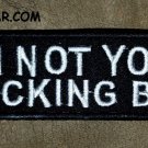 I'M NOT YOUR White on Black Small Badge for Biker Vest Jacket Motorcycle Patch