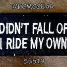 I Didn't Fall Off Small Badge for Biker Vest jacket Motorcycle Patch