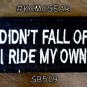 I Didn't Fall Off Small Badge for Biker Vest jacket Motorcycle Patch