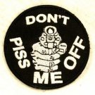 Don’t piss me off White on black Small Badge Biker Vest Motorcycle Patch