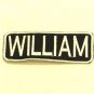 WILLIAM Name Tag Patch Iron on or sew on for Shirt Jacket Vest New Name Patches
