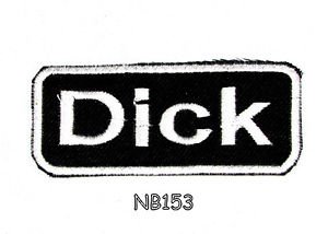DICK Name Tag Patch Iron or sew on for Shirt Jacket Vest New BIKER Patches