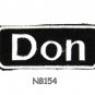 DON Name Tag Patch Iron or sew on for Shirt Jacket Vest New BIKER Patches