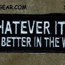 WHATEVER IT IS White on Black Small Badge for Biker Vest Jacket Motorcycle Patch