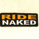 Ride Naked Orange and white on Black Small Badge for Biker Vest Jacket Patch