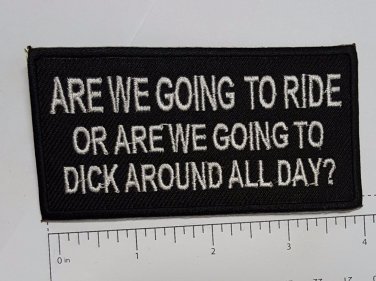 Are we gonnaride.... Outlaw Biker Funny Motorcycle Iron On Small Patch