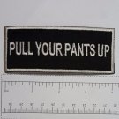 Pull your pants Up  - Club Harley Biker Funny Motorcycle Iron On Small Patch