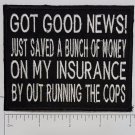 Saved Money on Ins. Outrunning... Outlaw Biker Funny Motorcycle Iron On Patch