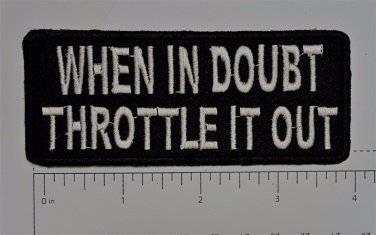 When in doubt throttle... Club Outlaw Biker Funny Motorcycle Iron On Small Patch