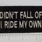 I Didnt Fall Off I ride.. Club Outlaw Biker Funny Motorcycle Iron On Small Patch