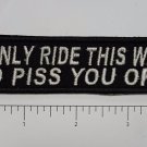 I Only ride that way...  Club Outlaw Biker Funny Motorcycle Iron On Small Patch