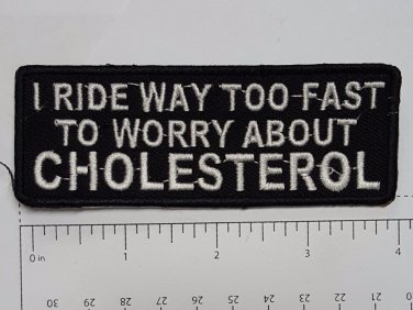 I Ride Way to Fast to worry Outlaw Biker Funny Motorcycle Iron On Small Patch