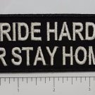 Ride Hard or Stay... Club Outlaw Biker Funny Motorcycle Iron On Small Patch