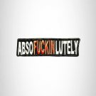 ABSOFUCKINLUTELY Small Patch Iron on for Vest Jacket SB639