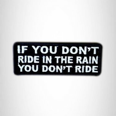 If You Don't Ride in the Rain Small Patch Iron on for Vest SB577