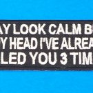 I may Look Calm White on Black Iron on Small Patch for Biker Vest SB1057