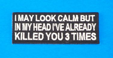 I may Look Calm White on Black Iron on Small Patch for Biker Vest SB1057