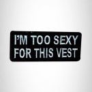 I'M TO SEXY White on Black Small Patch Iron on for Vest SB570