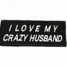I Love My Crazy Husband Iron on Small Patch for Motorcycle Biker Vest SB1047