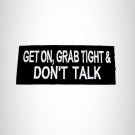 Get on Grab Tight & Don't Talk Iron on Small Patch for Motorcycle Biker Vest SB1