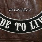 Ride to Live Lower Bottom Rocker Patch White on Black for Biker Vest