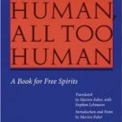 HUMAN, ALL TOO HUMAN: A Book for Free Spirits by NIETZSCHE, FRIEDRICH (Trade Softbound)