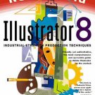 Real World Illustrator 8 : Industrial Strength Production Techniques by Deke...