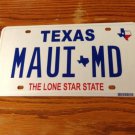 Texas vanity MAUI MD license plate Hawaii Medical Doctor Hawaiian Island Aloha