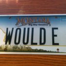 Montana vanity WOULD hE license plate Marry Propose Move In Divorce Date Woody
