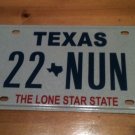 Texas vanity 22 NUN license plate Church Cloister Religion Christ Jesus Convent