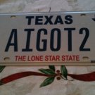 Texas vanity A I GOT 2 license plate TX tag hey too jalous jalousy attention