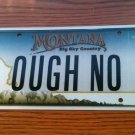 Montana vanity OUGH NO license plate MT Tag Yes Denial Rebel