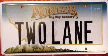 Montana vanity TWO LANE license plate Freedom Highway Road Street Traffic Car