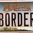 Montana vanity BORDER license plate Immigration Country Geography Illegal Alien