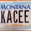 Montana vanity KACEE Kayce license plate Kacie Casey Kace Kaycee Kaycey Kayci MT