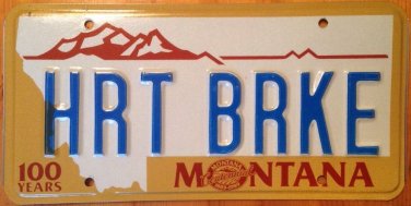 Montana CENTENNIAL vanity HEART BROKE license plate Love Money Seduction Romance