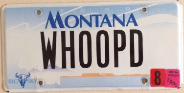 Montana vanity WHOOPED license plate Cry Shout Breathe Cough Enjoy Enthusiasm MT