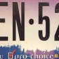 PRO CHOICE license plate Abortion rights Fetus Choose Life Family Pill Kid Abort