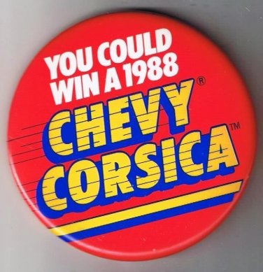 Large Retro Pinback Button You Could Win A 1988 Chevy Corsica