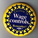 Retro Pinback Button Election 79 Wage Controls Pierre Trudeau Lost Election