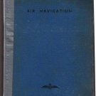 WW2 RAF Air Navigation Volume I For Official Use 1941 Her Majesty's Stationery