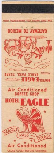 Matchbook Cover Hotel Eagle Eagle Pass Texas Gateway To Mexico
