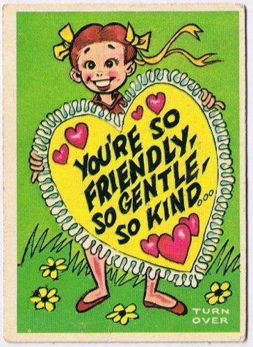 Vintage Sarcastic Valentine Card T.C.G. 1950s So Friendly So Gentle So Kind