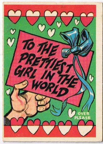 Vintage Sarcastic Valentine Card T.C.G. 1950s Prettiest Girl In The World