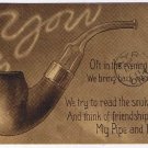 Advertising Postcard Friendships Poem My Pipe And I Postmark 1911