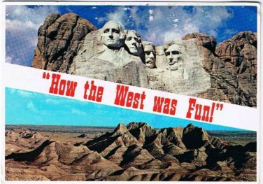 South Dakota Postcard Mount Rushmore Badlands National Park How The West Was Fun