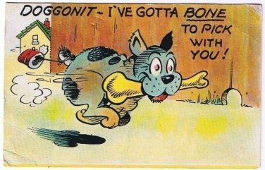 Comic Funny Postcard Doggonit Gotta Bone To Pick With You SDC